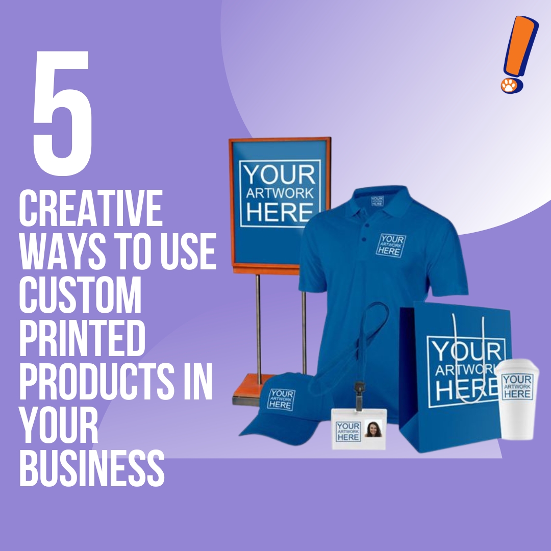 5 Creative Ways To Use Custom Printed Products In Your Business